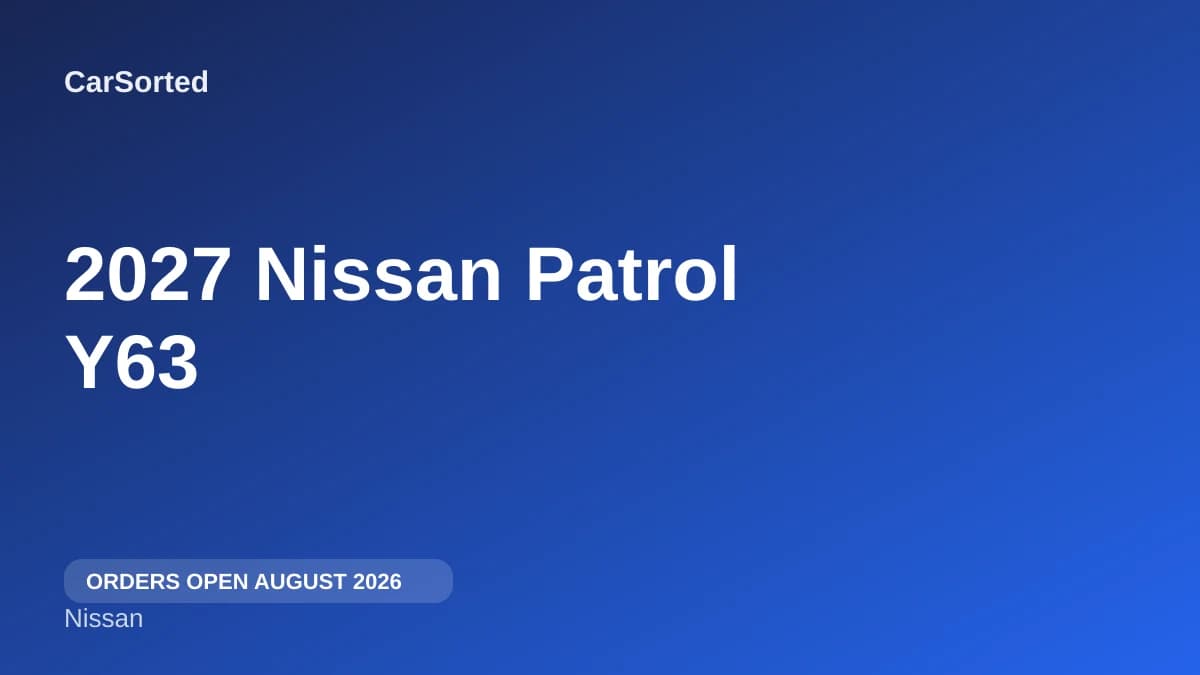 2027 Nissan Patrol Y63 orders open in Australia later in August 2026 with Q1 2027 first customer deliveries